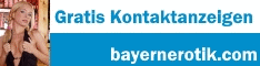 Gratis Kontaktanzeigen aus Bayern